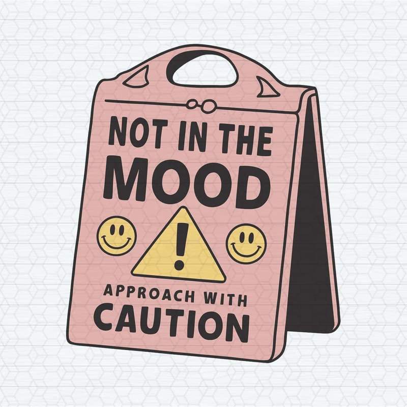 ChampionSVG-Not-in-The-Mood-Approach-With-Caution-SVG.jpg