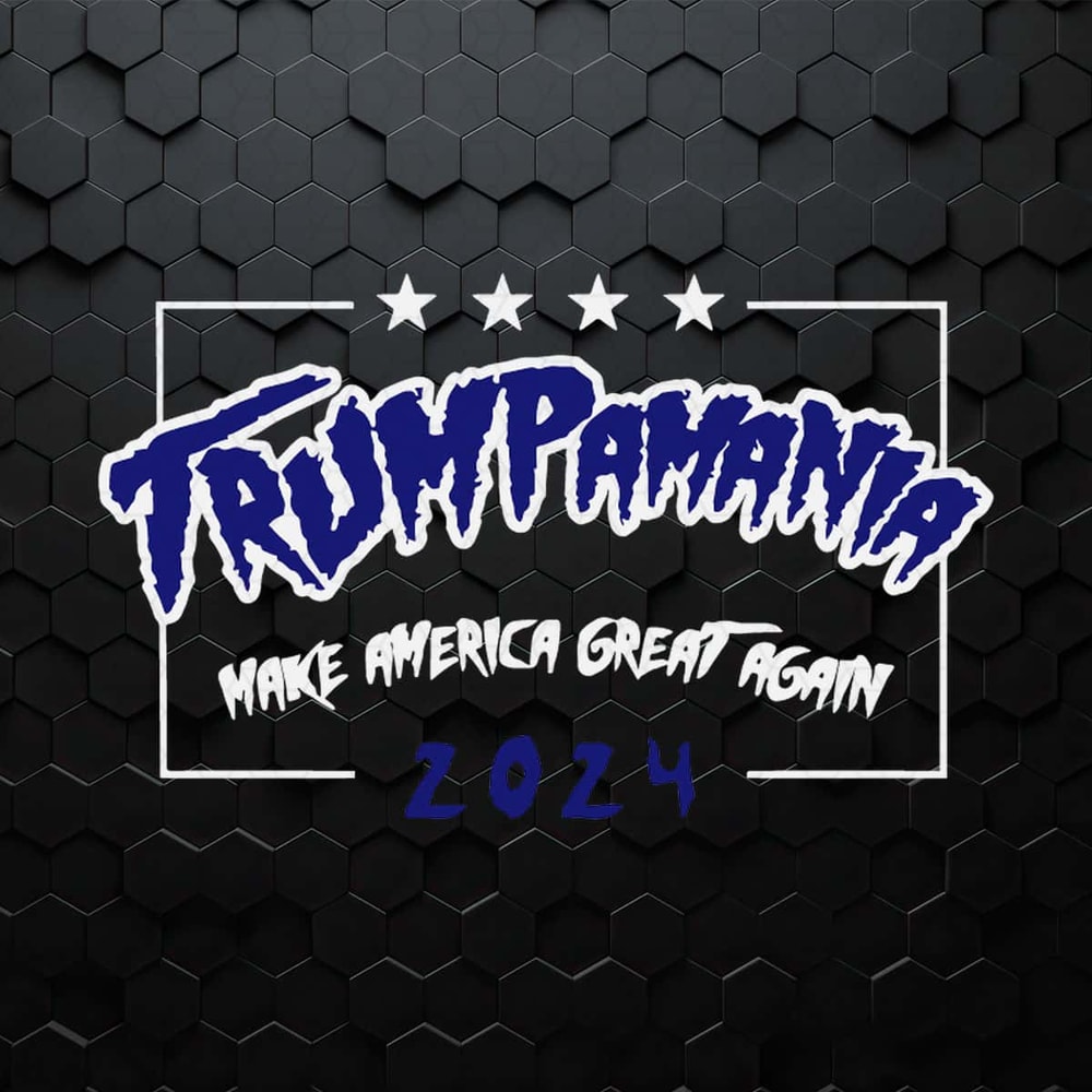 Trumpamania Make America Great Again 2024 SVG.jpg