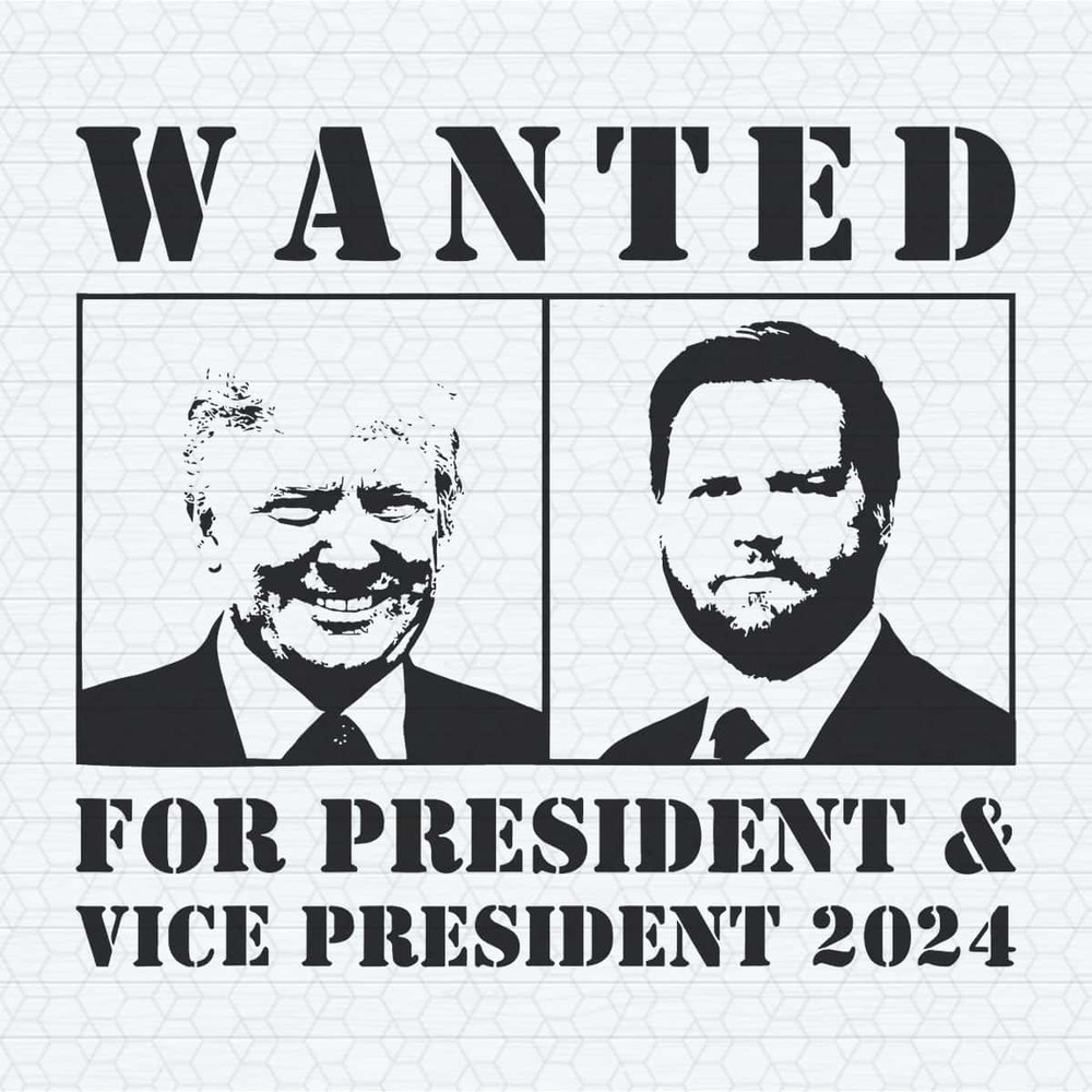 ChampionSVG-Wanted-For-President-&-Vice-President-2024-SVG,-Trump-Vance-MAGA-SVG.jpg