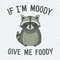 ChampionSVG-Raccoon-Funny-Im-Moody-Give-Me-Foody-Png.jpg