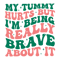 1501241068-my-tummy-hurts-but-im-being-really-brave-svg-1501241068png.png