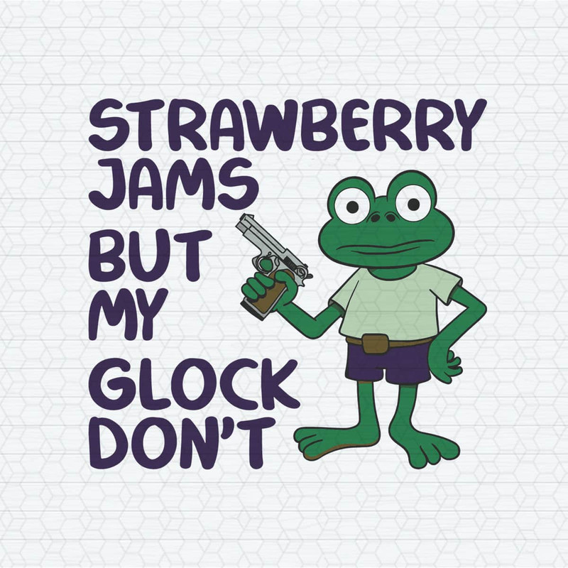 ChampionSVG-2703241020-strawberry-jams-but-my-glock-dont-funny-frog-svg-2703241020png.jpeg