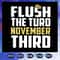 Flush The Turb November Third SVG Nov 3rd 2020 Election Democrat Support Anti Trump SVG.jpg