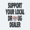 Key Glock Support Your Local Drug Dealer SVG.jpg