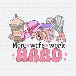Mom Wife Work Hard Coffee Mama SVG