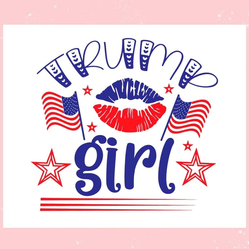 2024 USA Election Trump Girl Trending Mother's Day SVG Father's Day SVG.jpg
