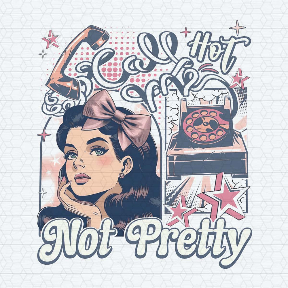 Call Me Hot Not Pretty Midwest Princess PNG.jpg