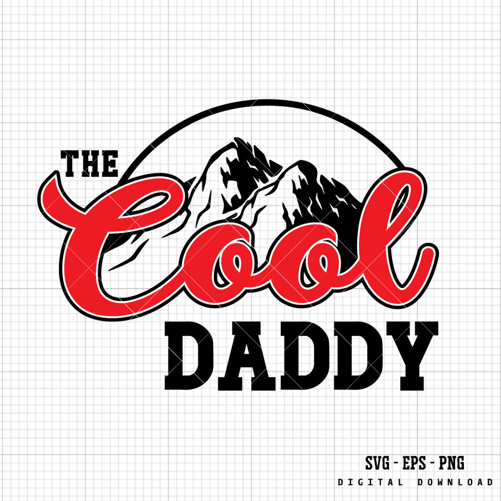 SVG The Cool Daddy PNG SVG EPS Happy Fathers Day SVG Daddy Shirt Decal Happy Birthday Daddy Svg Coo 0