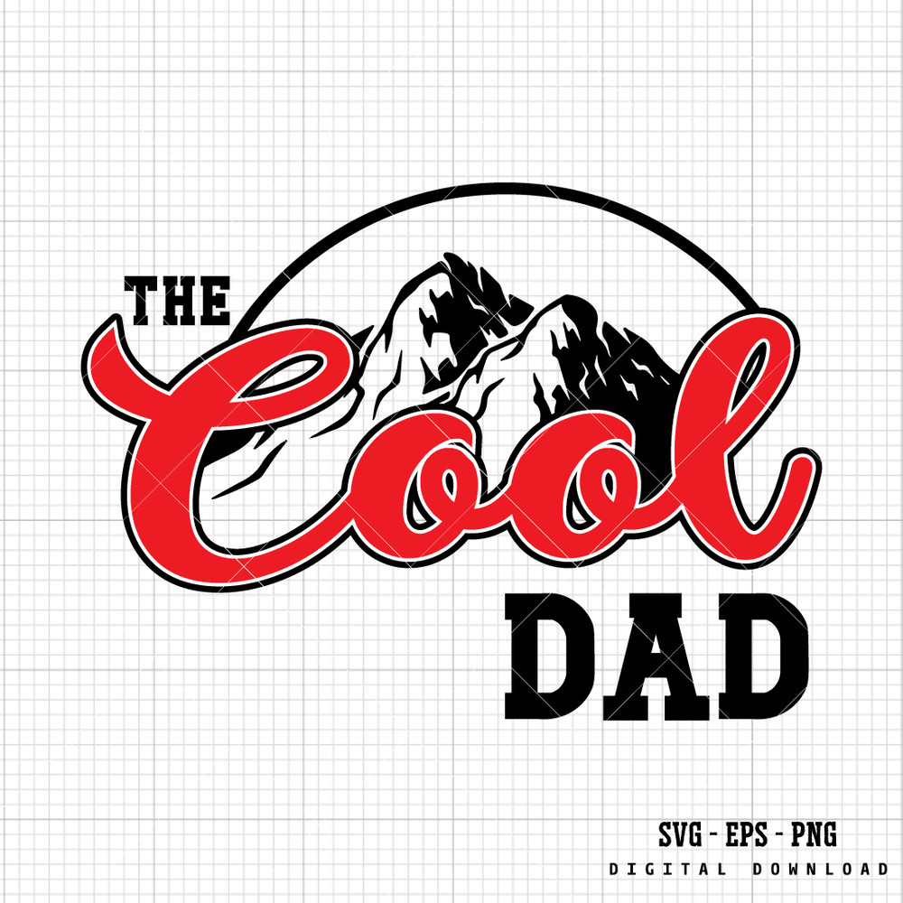 SVG The Cool Dad Png Pdf Dxf Eps Happy Fathers Day SVG Dad Shirt Decal Happy Birthday DAD Svg Cool 0