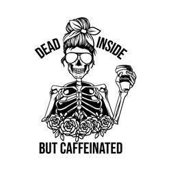 dead inside but caffeinated svg messy bun svg digital file