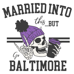 Married Into This But Go Baltimore SVG