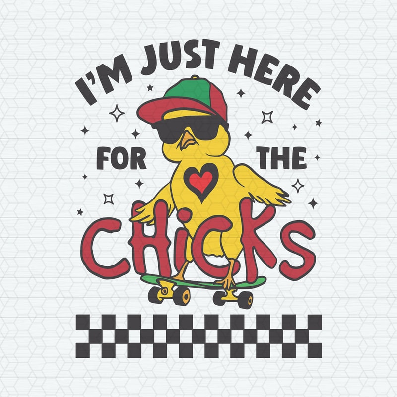 ChampionSVG-2402241002-just-here-for-the-chicks-easter-svg-2402241002png.jpeg