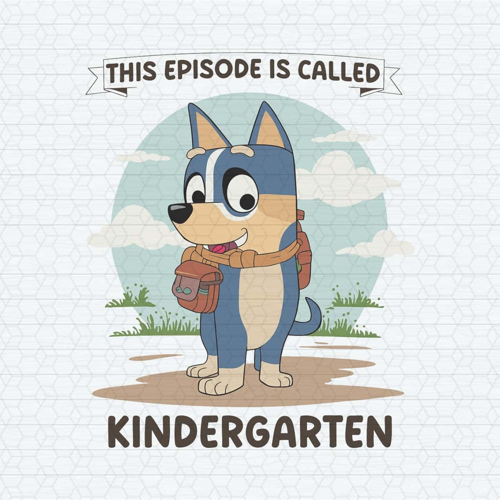 ChampionSVG-Bluey-Kindergraden-This-Episode-Is-Called-PreK-SVG.jpg