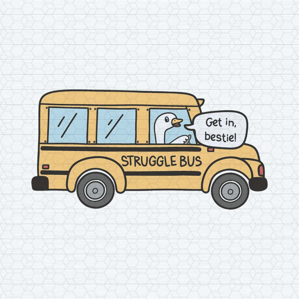 Get In Bestie Struggle Bus Silly Goose SVG.jpg