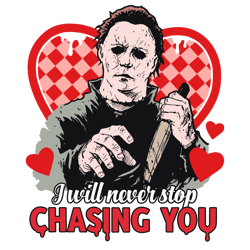 i will never stop chasing you valentine horror svg1