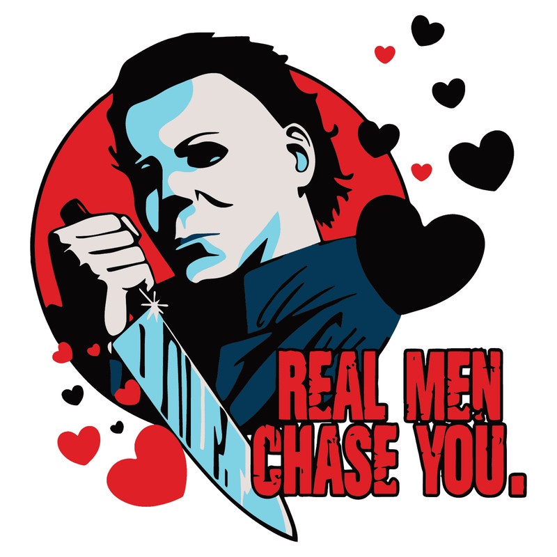 1901241047-real-men-chase-you-valentines-michael-myers-svg-1901241047png.png