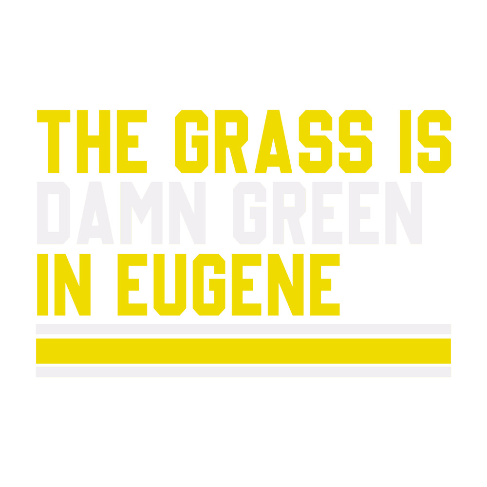 2701241001-the-grass-is-damn-green-in-eugene-svg-2701241001png.png
