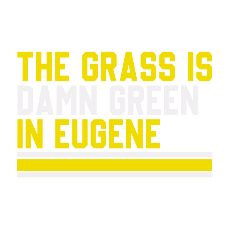 2701241001-the-grass-is-damn-green-in-eugene-svg-2701241001png.png