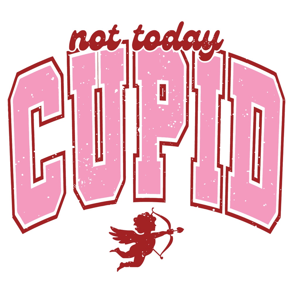 2201241035-funny-not-today-cupid-valentine-svg-2201241035png.png