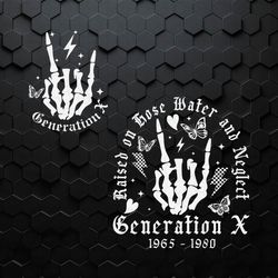 Funny Generation X Raised On Hose Water And Neglect SVG