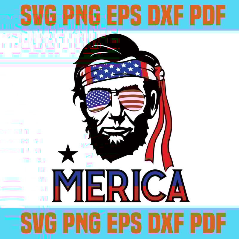 Happy Independence Day With Abraham Lincoln Merica SVG July 4th SVG.jpg