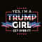 SVG For Trump Girl - Yes I Am A Trump Girl Get Over It SVG.jpg