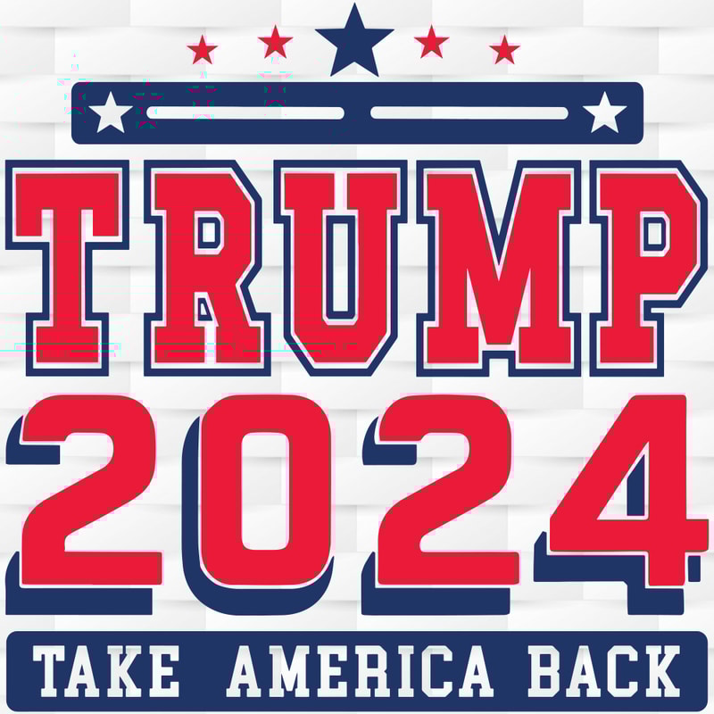Trump 2024 Take America Back Campaign SVG File Cut, Support Trump SVG.jpg