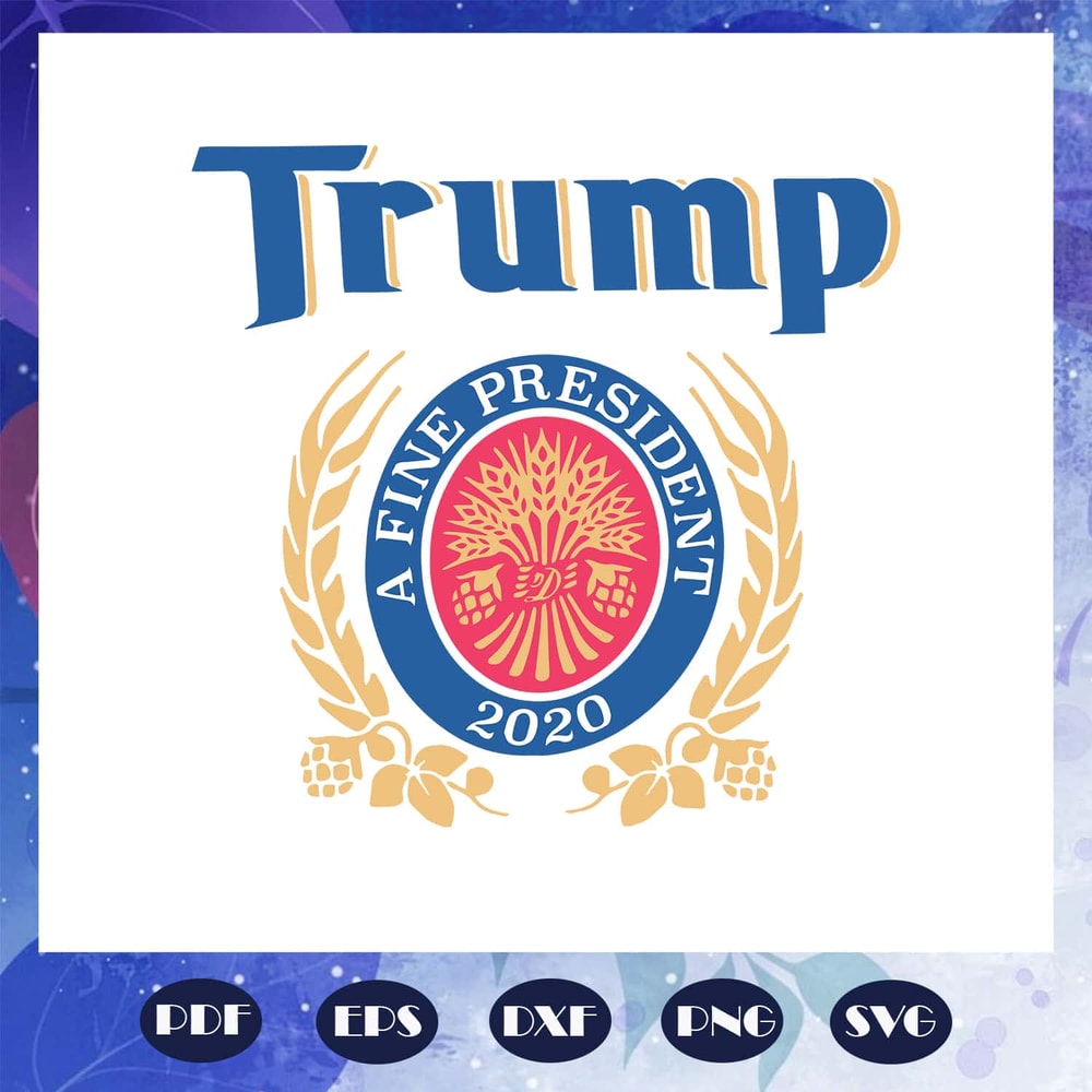 Trump A Fine President 2020 SVG Donald Trump Impeach This Liberals Trump Gag Gift American President SVG.jpg
