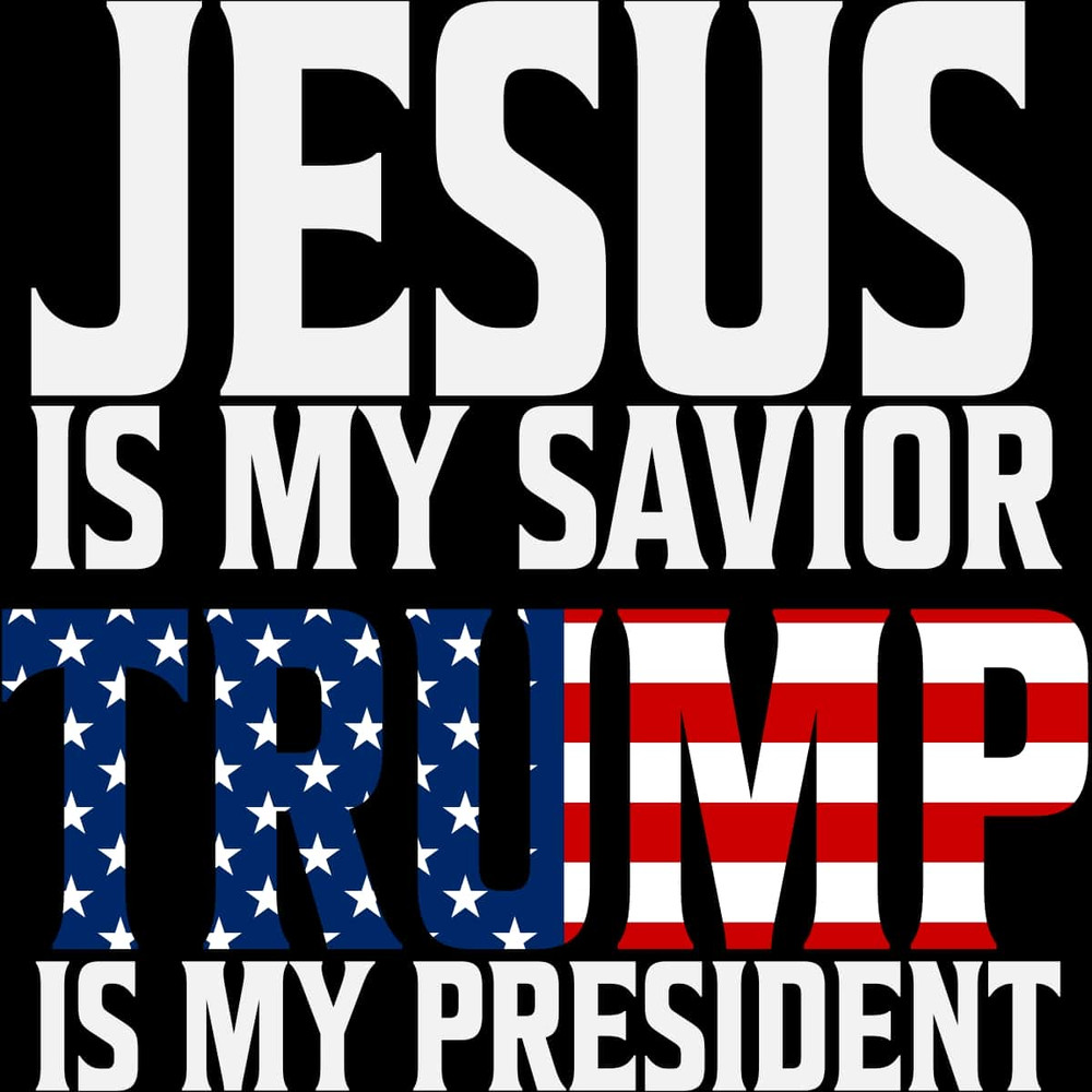 Trump President SVG Jesus Is My Savior Trump Is My President SVG.jpg
