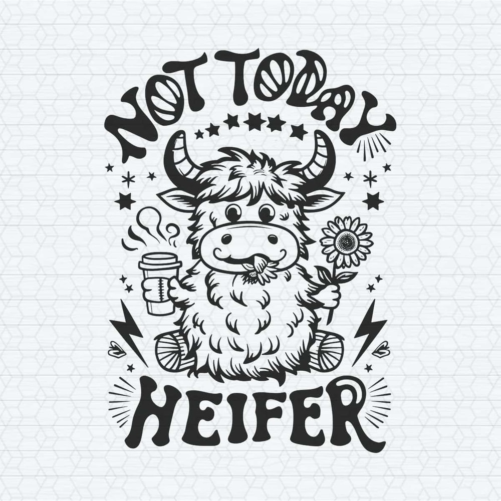 ChampionSVG-Not-Today-Heifer-Coffee-lover-Highland-Cow-SVG.jpg