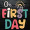 Oh Hey First Day First Day of School SVG.jpg