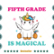 Back-To-School-Unicorn-Fifth-Grade-Is-Magical-Svg-HLD090821HT85.jpg