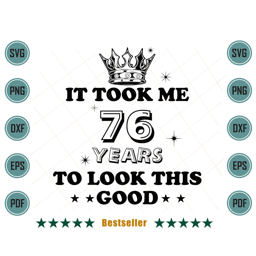 Birthday-It-Took-Me-76-Years-To-Look-This-Good-Svg-BD110821HT4.jpg