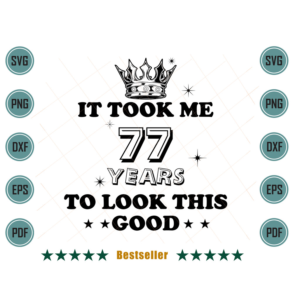 Birthday-It-Took-Me-77-Years-To-Look-This-Good-Svg-BD110821HT5.jpg