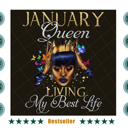 black girl birthday january queen living best life png bd10082021ht3