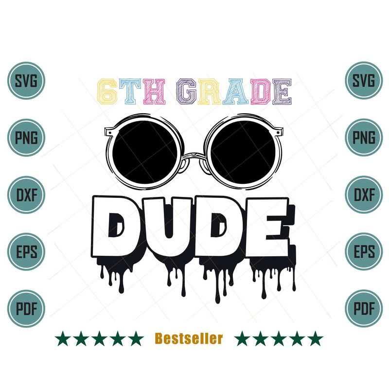 6th-Grade-Dude-Sixth-Grade-Back-To-School-Svg-HLD130721HT45.jpg