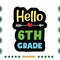 Back-To-School-Hello-6th-Grade-Svg-HLD130721HT35.jpg