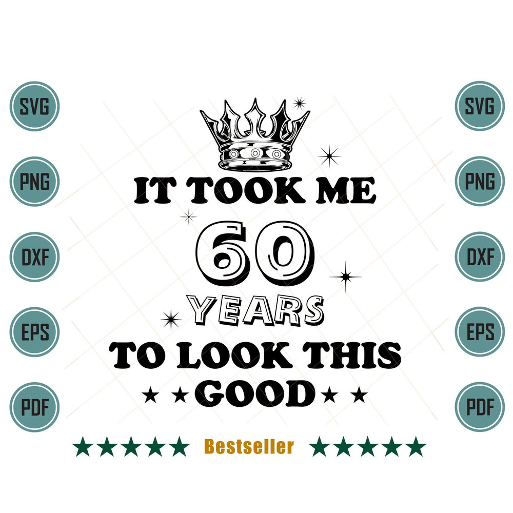 Birthday-It-Took-Me-60-Years-To-Look-This-Good-Svg-BD090821HT81.jpg