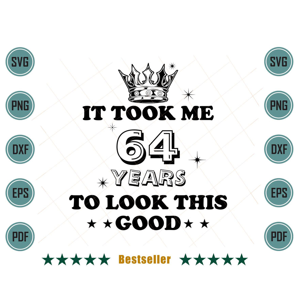 Birthday-It-Took-Me-64-Years-To-Look-This-Good-Svg-HLD090821HT92.jpg