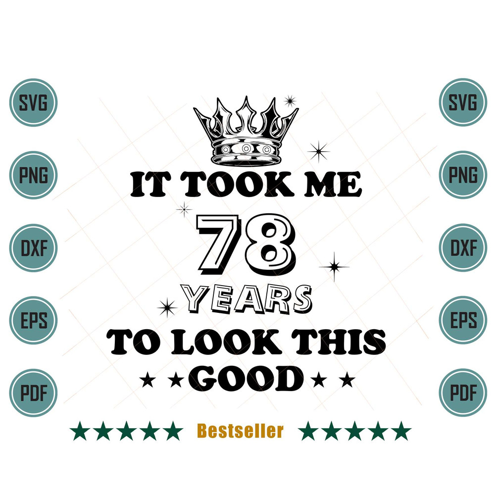 Birthday-It-Took-Me-78-Years-To-Look-This-Good-Svg-BD110821HT6.jpg
