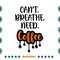 Cant-Breath-Need-Coffee-Svg-TD240621HT79.jpg