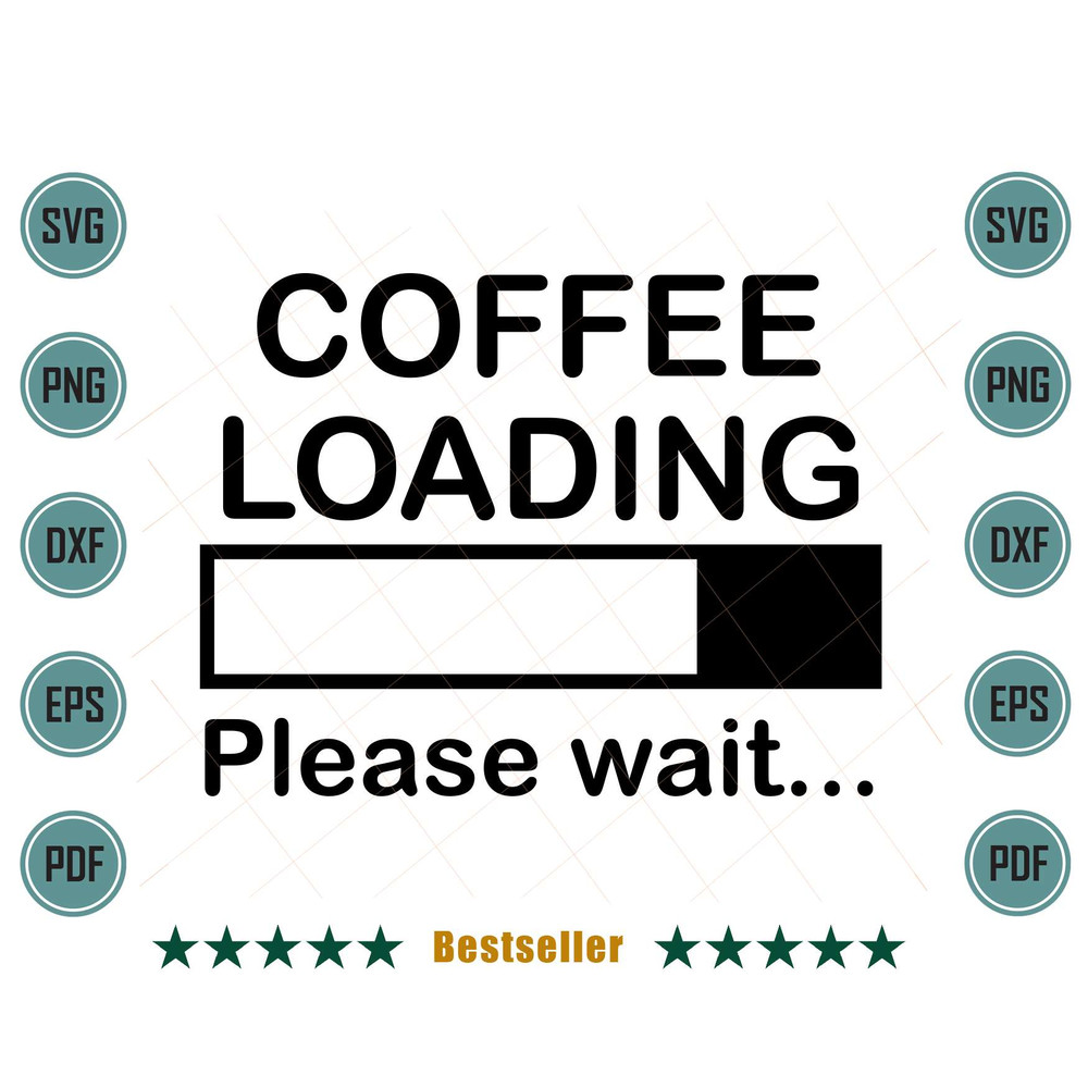 Coffee-Loading-Please-Wait-Funny-Coffee-Quote-Svg-TD020721HT62.jpg