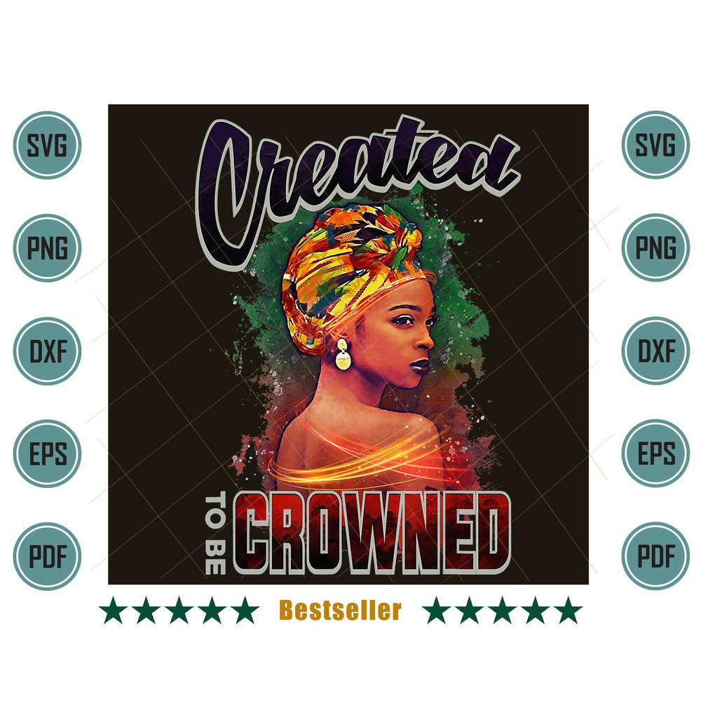 Created-To-Be-Crowned-Melanin-Black-Queen-Black-Pride-Png-BG03082021HT9.jpg
