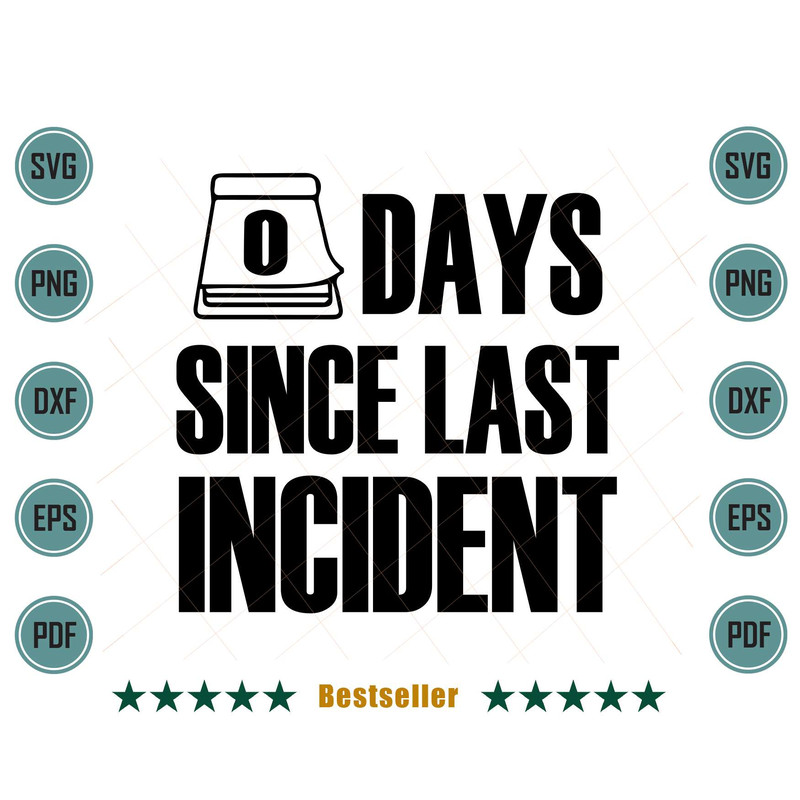 Days-Since-Last-Incident-Funny-Girl-Quote-Svg-TD030721HT26.jpg