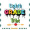 Eighth-Grade-Tribe-Back-To-School-Funny-Kids-Svg-HLD130721HT67.jpg