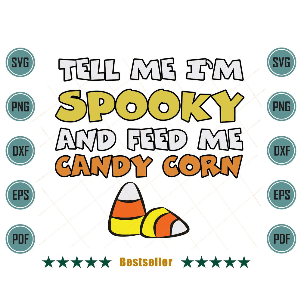 Halloween-Tell-Me-Im-Spooky-and-Feed-Me-Candy-Corn-Svg-HLD090821HT60.jpg