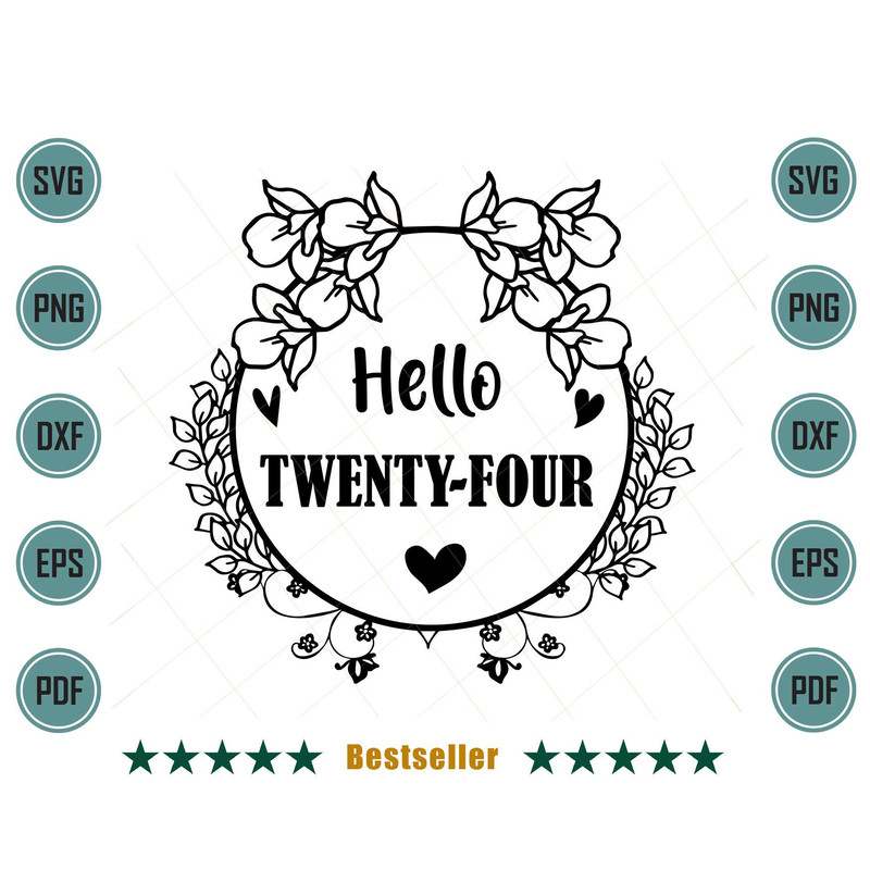 Hello-Twenty-Four-Happy-24th-Birthday-Floral-Design-Svg-BD080721HT55.jpg