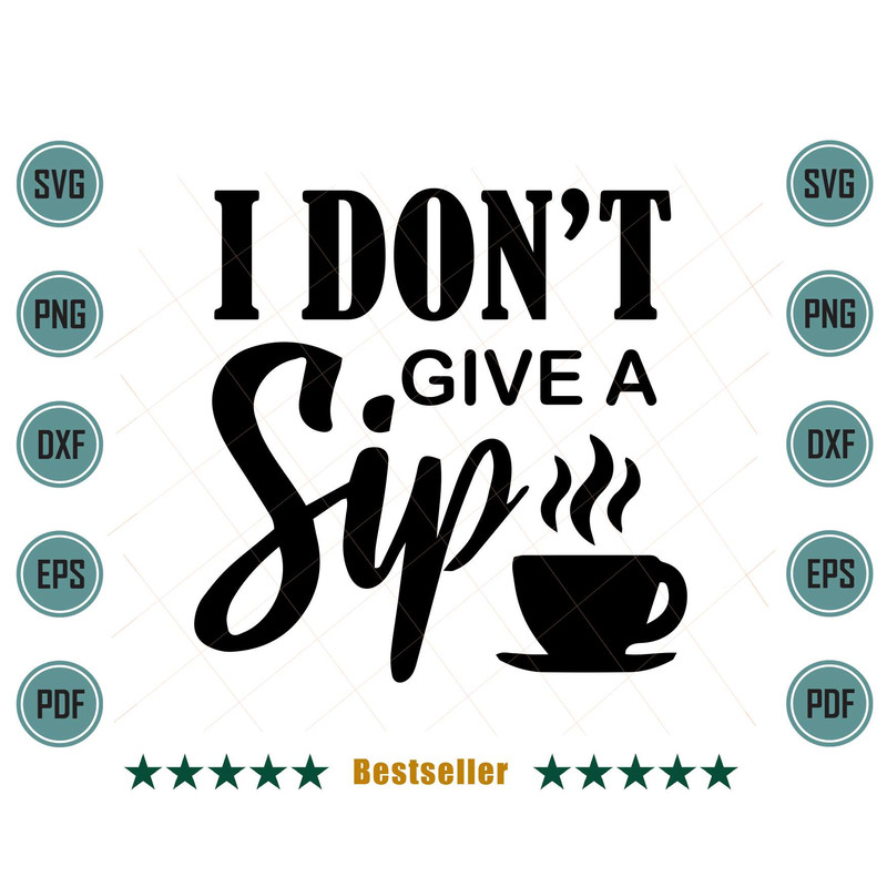 I-Dont-Give-A-Sip-Funny-Coffee-Quote-Svg-TD020721HT70.jpg