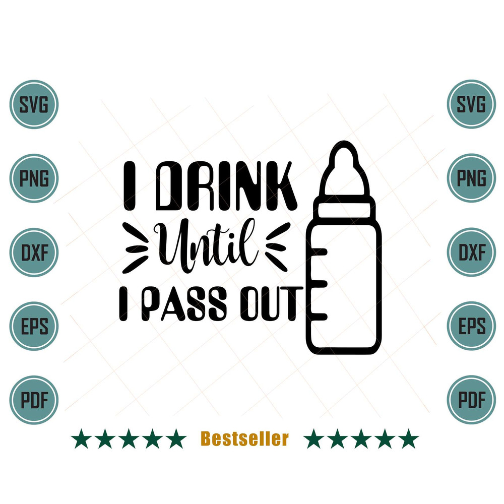 I-Drink-Until-I-Pass-Out-Funny-Baby-Svg-FML010721HT16.jpg