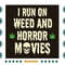 I-Run-Weed-Horror-Movies-Skull-Funny-Halloween-Stoner-Svg-HLD220721HT86.jpg